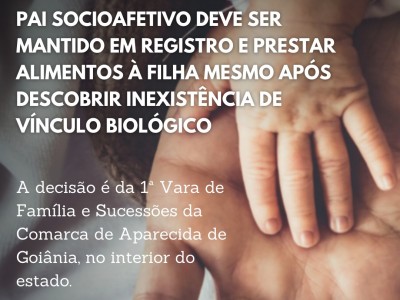 Pai socioafetivo deve ser mantido em registro e prestar alimentos  filha