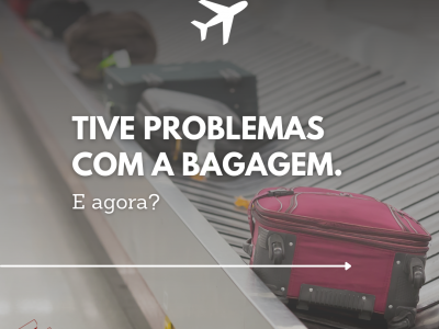 Tive problemas com a bagagem. E agora?